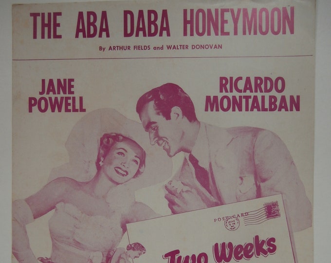 Aba Daba Honeymoon,   1914   Jane Powell, Ricardo Montalban In 'Two Weeks With Love'   Arthur Fields  Walter Donaldson   Movie Sheet Music