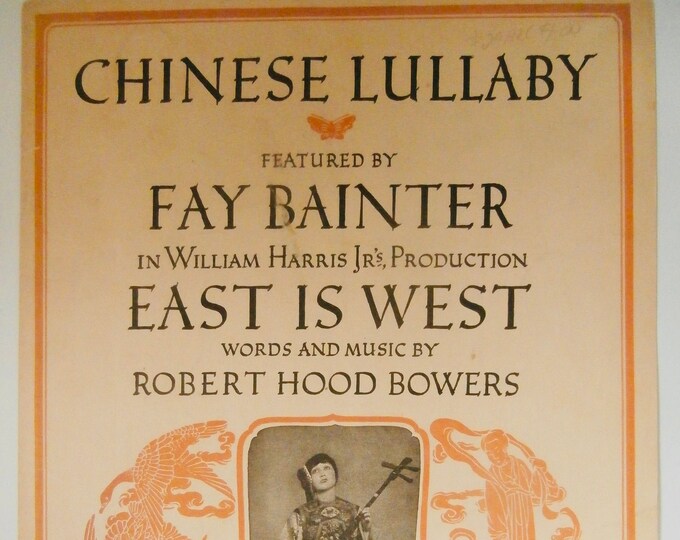 Chinese Lullaby   1919   Fay Bainter In East Is West   Robert Hood Bowers      Sheet Music