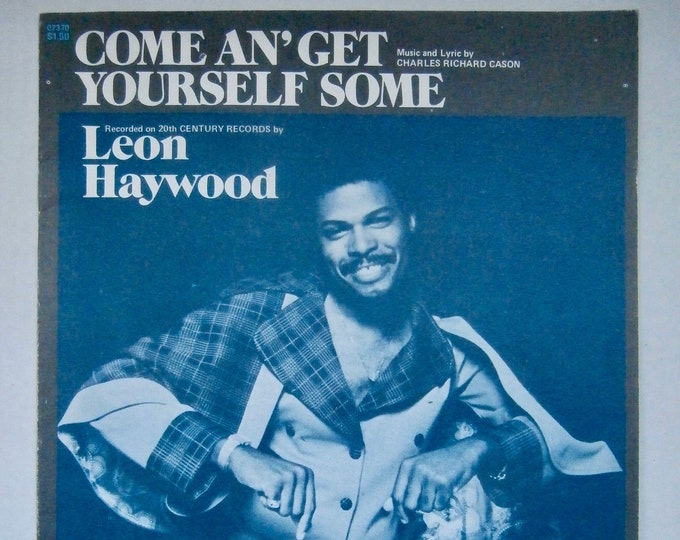 Come An' Get Yourself Some   1974   Leon Haywood   Charles Richard Cason     Current Sheet Music