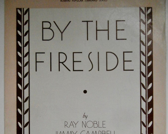 By The Fireside   1931      Ray Noble  Jimmy Campbell    Sheet Music