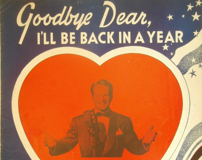 Goodbye Dear, I'll Be Back In A Year   1940   Ronnie Kemper   Mack Kay      Sheet Music