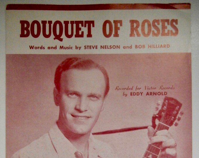 Bouquet Of Roses   1948   Eddy Arnold   Steve Nelson  Bob Hilliard   Country Sheet Music