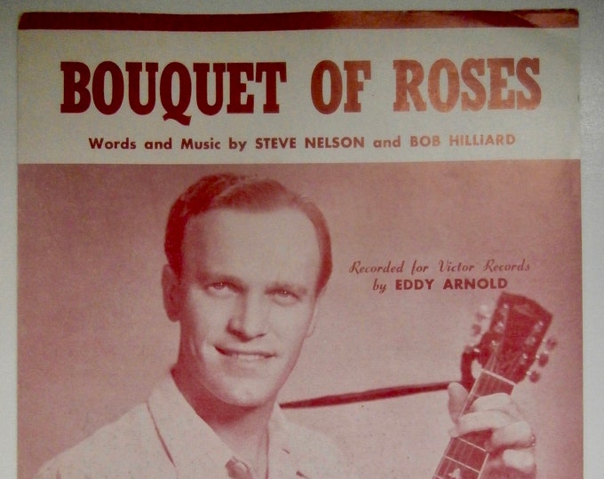 Bouquet Of Roses   1948   Eddy Arnold   Steve Nelson  Bob Hilliard   Country Sheet Music