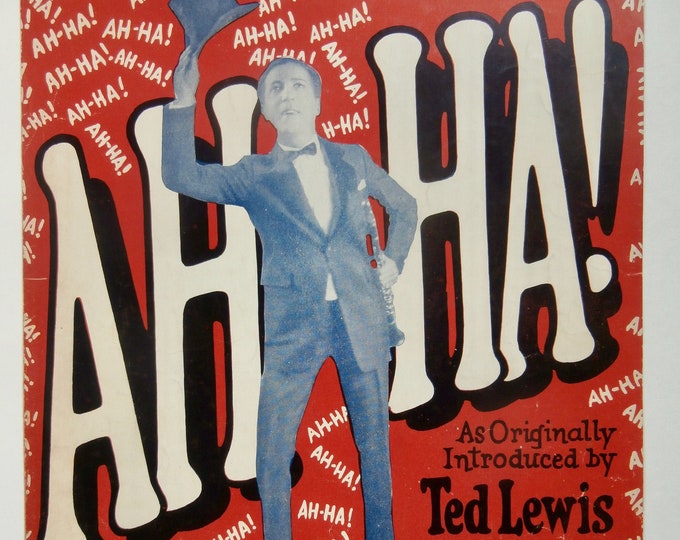 Ah-Ha!   1925   Ted Lewis   Sidney Clare  James V. Monaco   Vaudeville Sheet Music