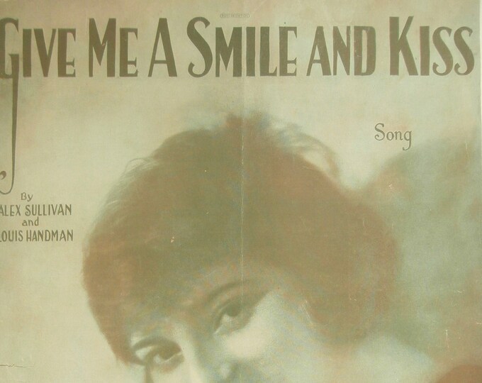 Give Me A Smile And Kiss   1919   Posed By Miss Corinne Griffith   Alex Sullivan  Louis Handman    Sheet Music
