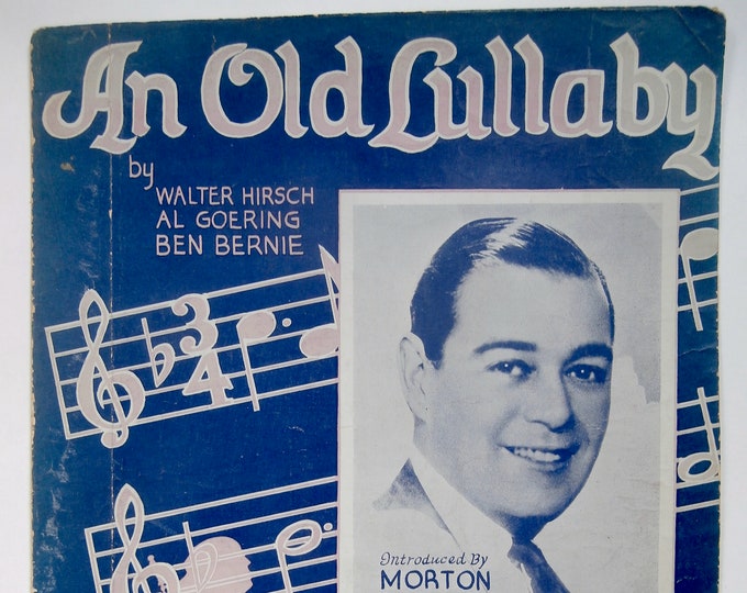 An Old Lullaby   1934   Morton Downey   Walter Hirsch  Al Goering    Sheet Music