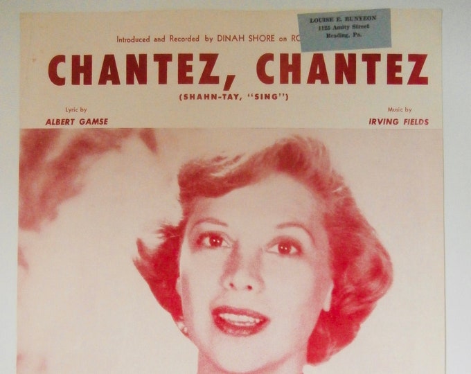 Chantez, Chantez (Shan-Tay = 'Sing')   1957   Dinah Shore   Albert Gamse  Irving Fields    Sheet Music