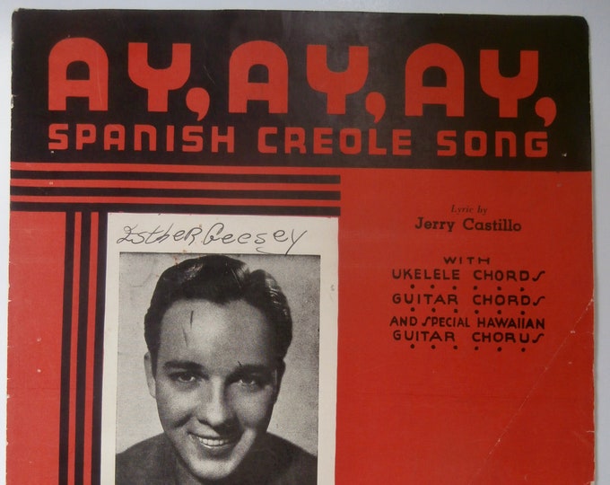 Ay, Ay, Ay   1921   Bob Crosby   Cecil Cowdrey  Arr Jerry Castillo    Sheet Music