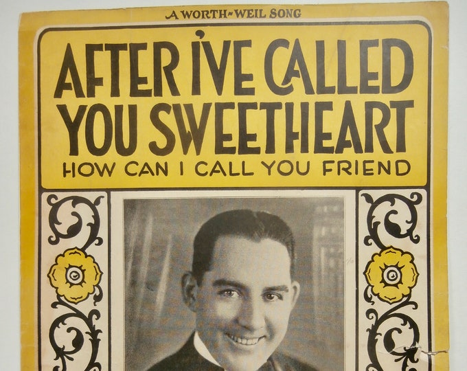 After I've Called You Sweetheart (How Can I Call You Friend)   1927   Francis Kromar   Bennie Grossman  Little Jack Little    Sheet Music