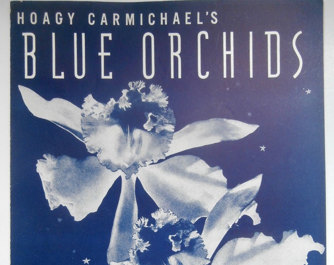 Blue Orchids   1939      Hoagy Carmichael      Sheet Music