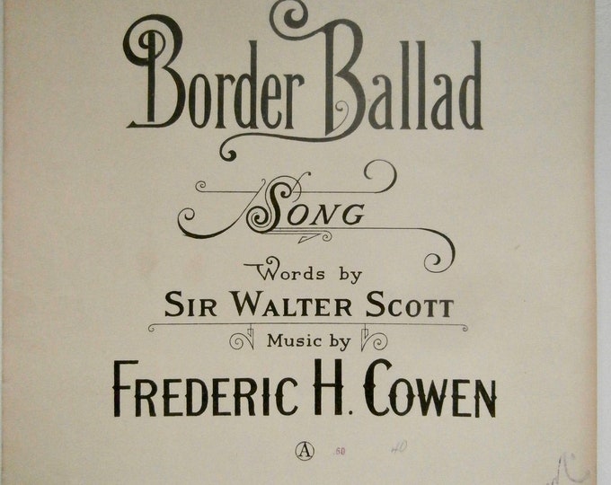 Border Ballad   1895      Sir Walter Scott  Frederic H. Cowen    Sheet Music