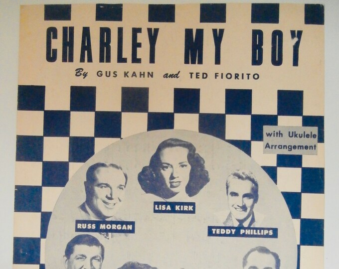 Charley My Boy   1924   Andrews Sisers, Russ Morgan, Tony Pastor   Gus Kahn    Ted Fiorito    Sheet Music