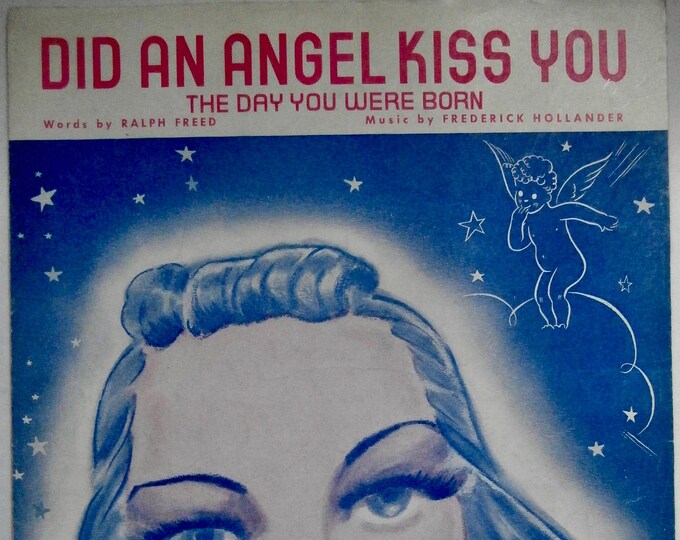 Did An Angel Kiss You (The Day You Were Born)   1938      Ralph Freed  Frederick Ollander    Sheet Music