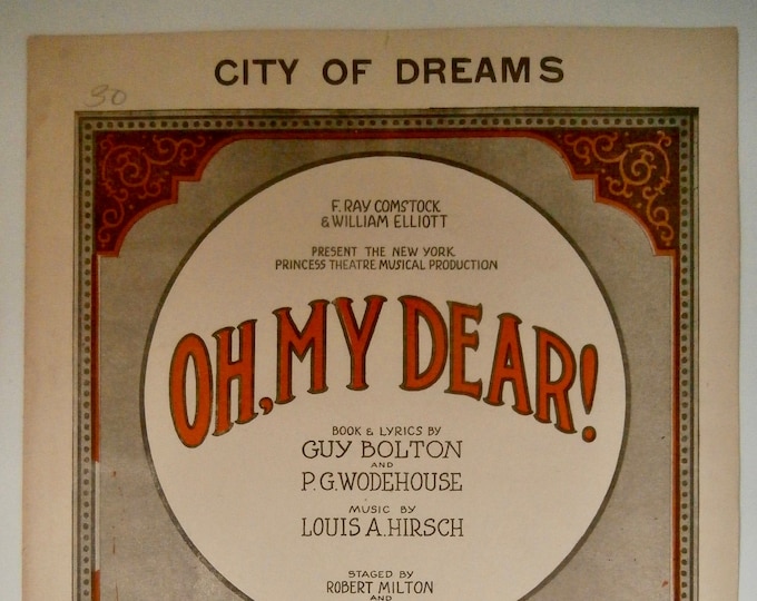 City Of Dreams   1918   Oh, My Dear!   P.G. Wodehouse  Louis A. Hirsch    Sheet Music