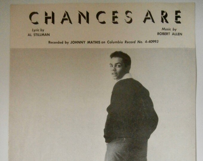 Chances Are   1957   Johnny Mathis   Al Stillman  Robert Allen    Sheet Music
