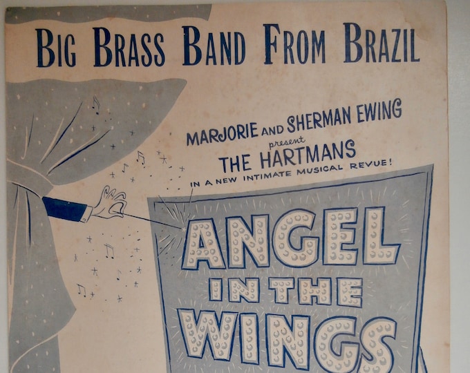 Big Brass Band From Brazil   1947   Angel In The Wings   Bob Hilliard    Carl Sigman   Stage Production Sheet Music
