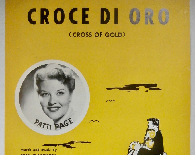 Croce Di Oro (Cross Of Gold)   1940   Patti Page   Kim Gannon      Sheet Music