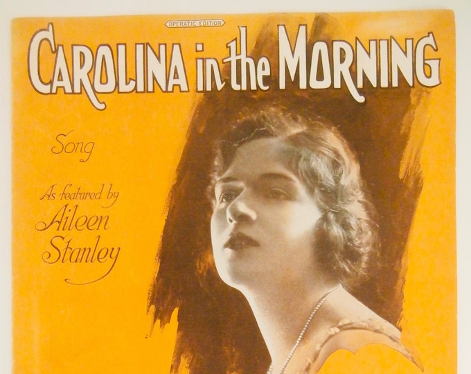 Carolina In The Morning   1922   Aileen Stanley   Gus Kahn  Walter Donaldson    Sheet Music