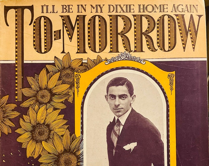 I'll Be In My Dixie Home Again To-Morrow   1922   Eddie Cantor   Roy Turk  J. Russel Robinson    Sheet Music