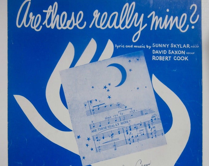 Are These Really Mine?   1945      Sunny Skylar   David Saxon      Sheet Music