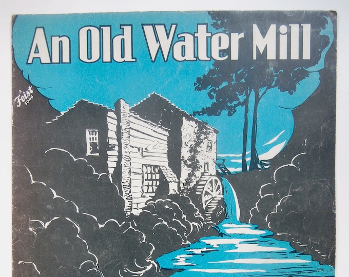 An Old Water Mill   1934   Wayne King   Charlie Tobias  Jack Scholl    Sheet Music