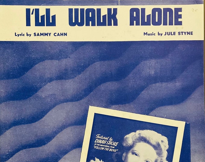 I'll Walk Alone   1944   Dinah Shore   Sammy Kahn  Jule Styne    Sheet Music