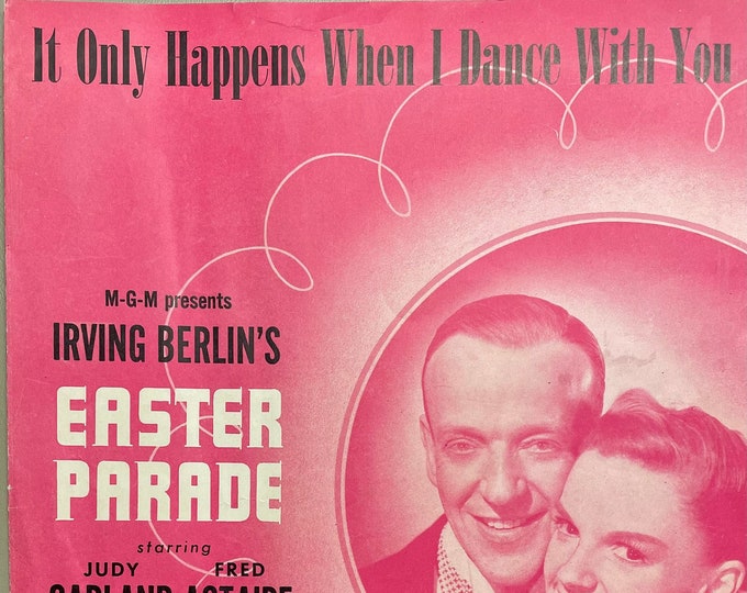It Only Happens When I Dance With You   1947   Movie Actors -    Judy Garland, Fred Astaire In Easter Parade   Irving Berlin     Sheet Music