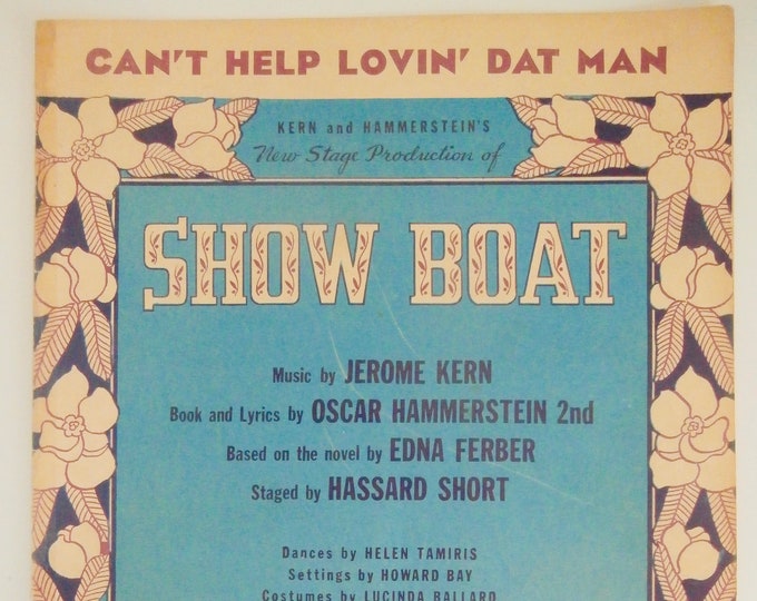 Can't Help Lovin' Dat Man   1927   Florenz Ziegfeld Presents Show Boat   Oscar Hammerstein 2nd  Jerome Kern   Stage Production Sheet Music