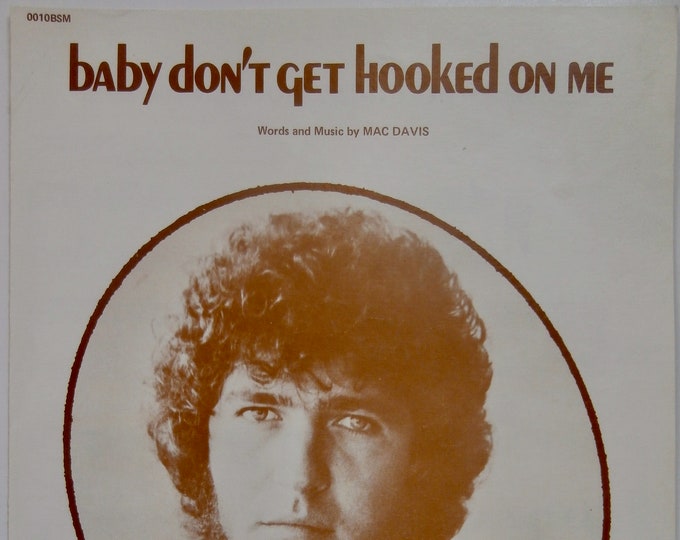 Baby Don't Get Hooked On Me   1972   Mac Davis   Mac Davis     Popular Sheet Music