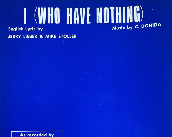 I (Who Have Nothing)   1963      Jerry Lieber  Mike Stoller   Current Sheet Music
