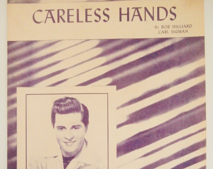 Careless Hands   1949   Johnny Desmond   Bob Hilliard  Carl Sigman    Sheet Music