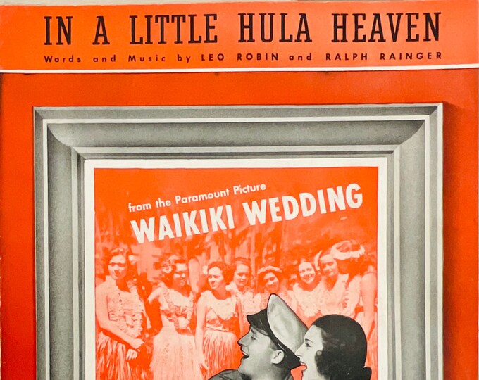 In A Little Hula Heaven   1937   Bing Crosby, Shirley Ross In Waikiki Wedding   Leo Robin  Ralph Rainger   Movie Sheet Music