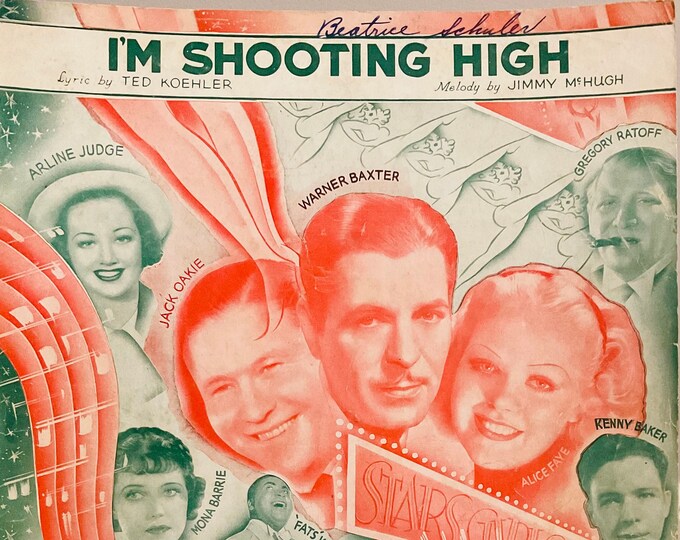 I'm Shooting High   1940   Warner Baxter, Alice Faye, Jack Oakie In King Of Burlesque   Ted Koehmer  Jimmy McHugh   Movie Sheet Music