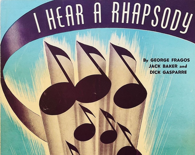 I Hear A Rhapsody   1940      George Fragos  Jack Baker    Sheet Music
