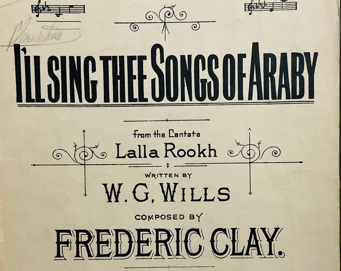 I'll Sing Thee Songs Of Araby   1940      W.G. Wills  Frederic Clay    Sheet Music