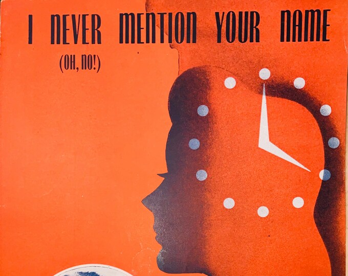 I Never Mention Your Name (Oh, No!)   1943   Kate Smith   Mack Davis  Don George    Sheet Music
