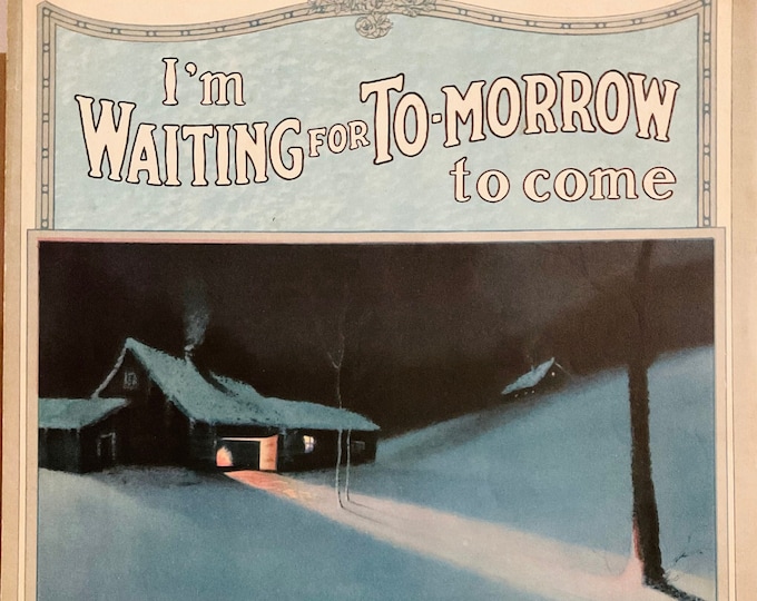 I'm Waiting For To-Morrow To Come   1920      Frank Davis  F. Hawelka    Sheet Music