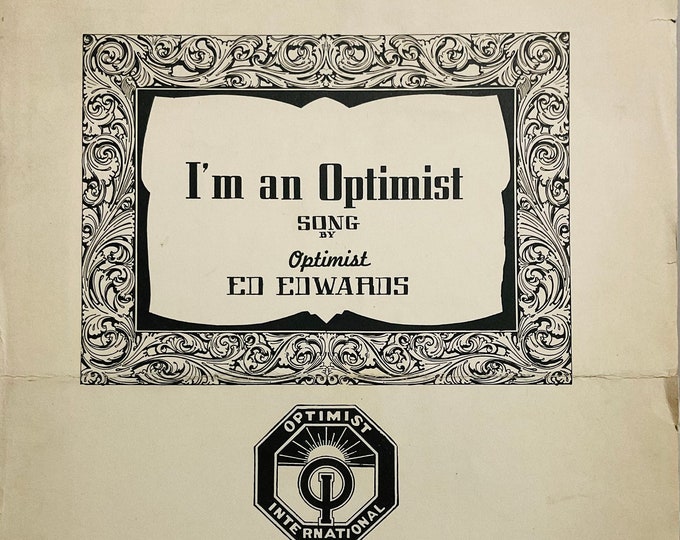 I'm An Optimist   1950   Member Of Optimist Club Of America, Germantown Pa.   Ed Edwards      Sheet Music