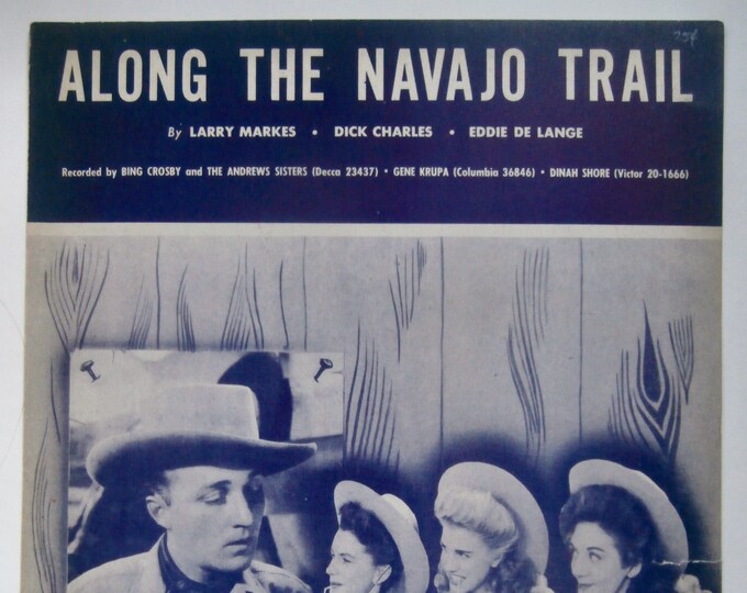 Along The Navajo Trail   1945   Bing Crosby And The Andrews Sisters   Larry Markes  Dick Charles   Movie Sheet Music