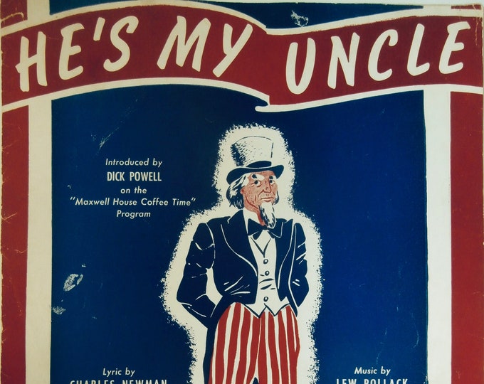 He's My Uncle   1940      Charles Newman  Lew Pollack   Patriotic Sheet Music