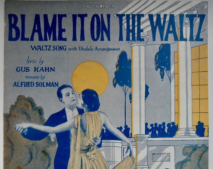 Blame It On The Waltz   1926      Gus Kahn  Alfred Solman    Sheet Music