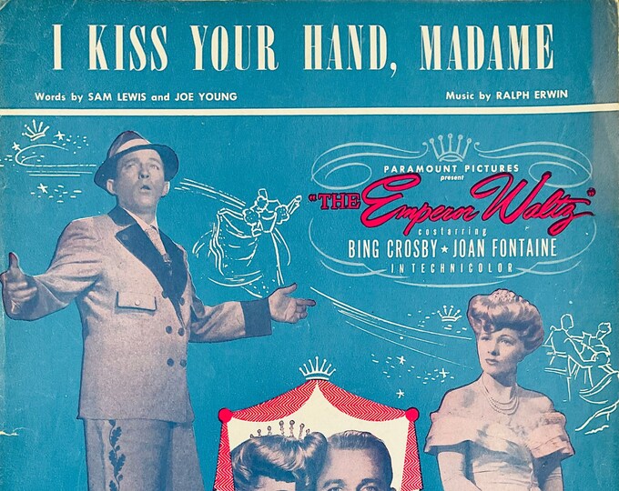 I Kiss Your Hand, Madame   1947   Bing Crosby, Joan Fontaine In The Emperor Waltz   Ralph Erwin  Sam Lewis   Movie Sheet Music