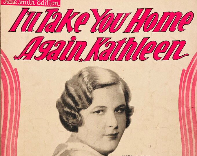 I'll Take You Home Again, Kathleen   1932   Kate Smith ‘Songbird Of The South'   Thomas P. Westendorf  arr. by Sandy Engelke    Sheet Music
