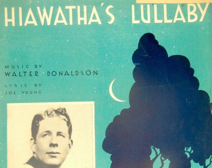 Hiawatha's Lullaby   1933   Rudy Vallee   Walter Donaldson  Joe Young    Sheet Music
