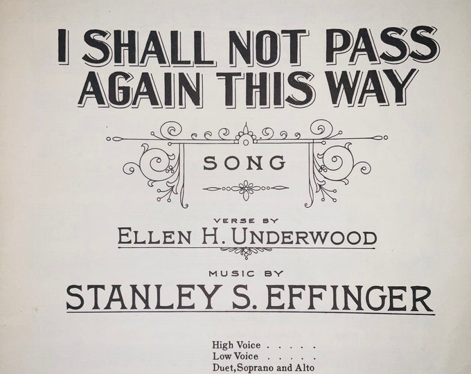 I Shall Not Pass This Way Again   1930      Ellen H. Underwood  Stanley S. Effinger    Sheet Music1
