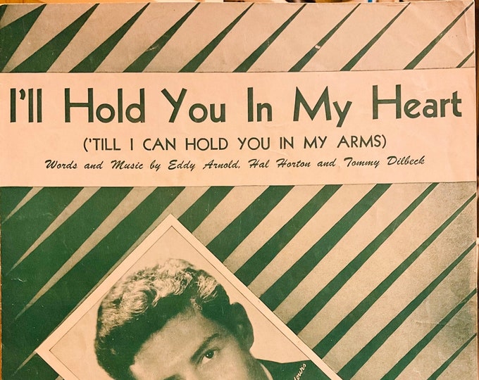 I'll Hold You In My Heart (Till I Can Hold You In My Arms)   1947   Eddie Fisher   Eddy Arnold   Hal Horton    Sheet Music