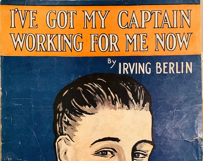 I've Got My Captain Working For Me Now   1919      Irving Berlin      Sheet Music