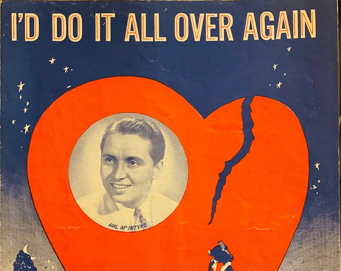 I'd Do It All Over Again   1945   Hal Mcintyre   Dick Robertson  James Cavanaugh    Sheet Music