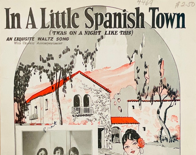 In A Little Spanish Town ('Twas On A Night Like This)   1926   Three Giersdorf Sisters    Sam Lewis  Joe Young    Sheet Music