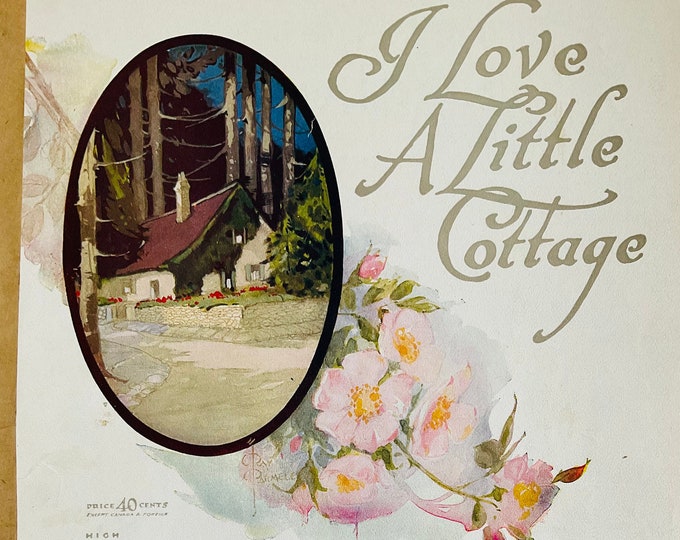 I Love A Little Cottage   1926   Fold Taped   Roscoe Gillmore Scott  Goeffrey O.Hara    Sheet Music